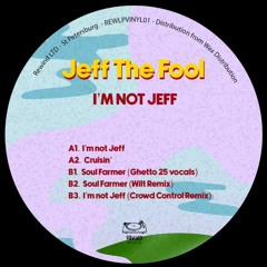 PREMIERE: Jeff The Fool - I'm Not Jeff [REWIND LTD]