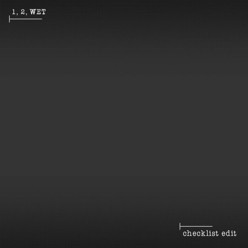 1, 2 WET (Checklist Edit)