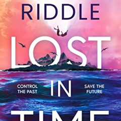VIEW EPUB 📨 Lost in Time by  A.G. Riddle [PDF EBOOK EPUB KINDLE]