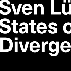 Sven Lütticken on States of Divergence
