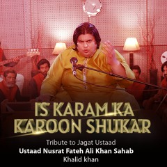 Is Karam Ka Karoon Shukar Tribute To Jagat Ustaad    Khalid Khan    Cosmo Social
