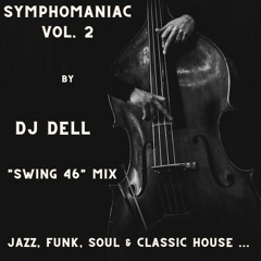 'Symphomaniac Vol. 2' - 'Swing 46 Mix' - NYC style - Jazz, Funk, Soul & Classic House Beats.
