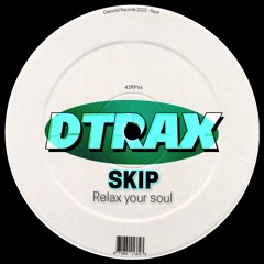 SINDEX PREMIERE: SKIP - Relax Your Soul [DTRAX002]
