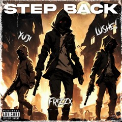 STEP BACK (ft. lushe! & Yuji)