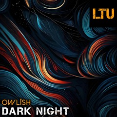 OWLISH - Dark Night (Original Mix)