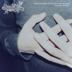 a silent reminder of what wed had was false (acoustic version)