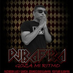 GOZA MI RITMO!!! DJ BAFRA (Official Music).