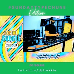 #SOCIALBUBBLE - #SUNDAYTYPECHUNE EDITION (01.30.22)