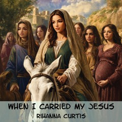 When  I Carried My Jesus