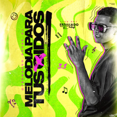 MELODIA PARA TUS OIDOS 3.1 #NEW SESSION...