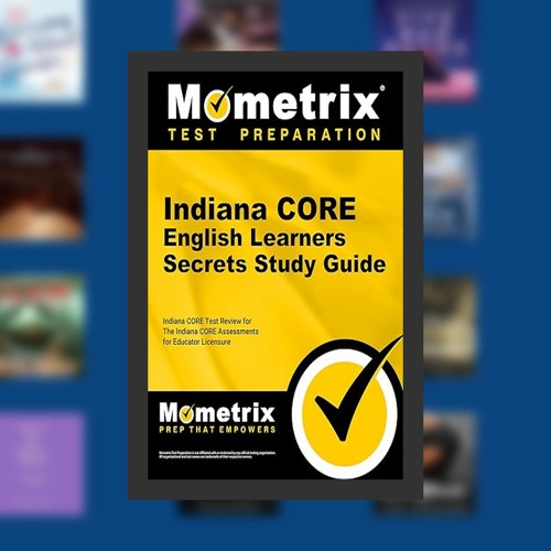 Indiana CORE English Learners Secrets Study Guide: Indiana CORE Test Review for the Indiana COR