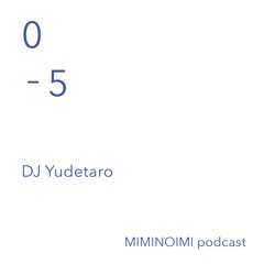#05  - Like deer walking their own path -  by DJ Yudetaro