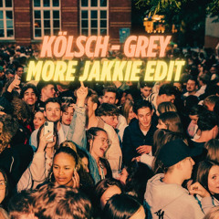 Kölsch - Grey (More Jakkie Edit)