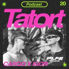 TATORTCAST #20 - CARGO X IGOR