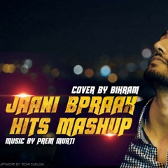 Jaani Bpraak cover songs mashup by Bikram