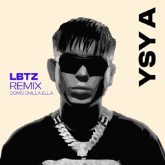 YSY A - COMO CHILLA ELLA [LBTZ REMIX]