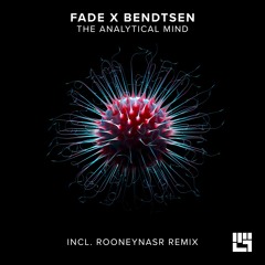 FADE, Bendtsen - The Analytical Mind (RooneyNasr Remix)