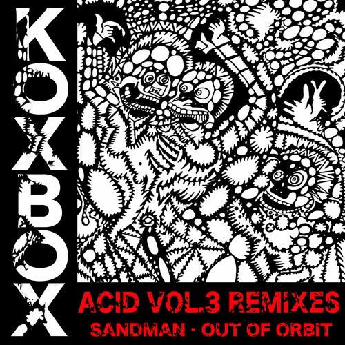 Koxbox - Acid Vol 3 (Out of Orbit & Sandman RMX) [Sample]