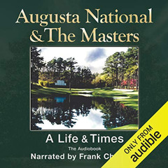 Read EPUB 📔 Augusta National and The Masters: A Life and Times by  Frank Christian,F