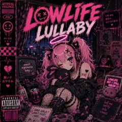 LOWLIFE LULLABY