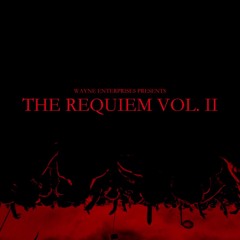 Wayne Enterprises Presents: The Requiem Vol. II