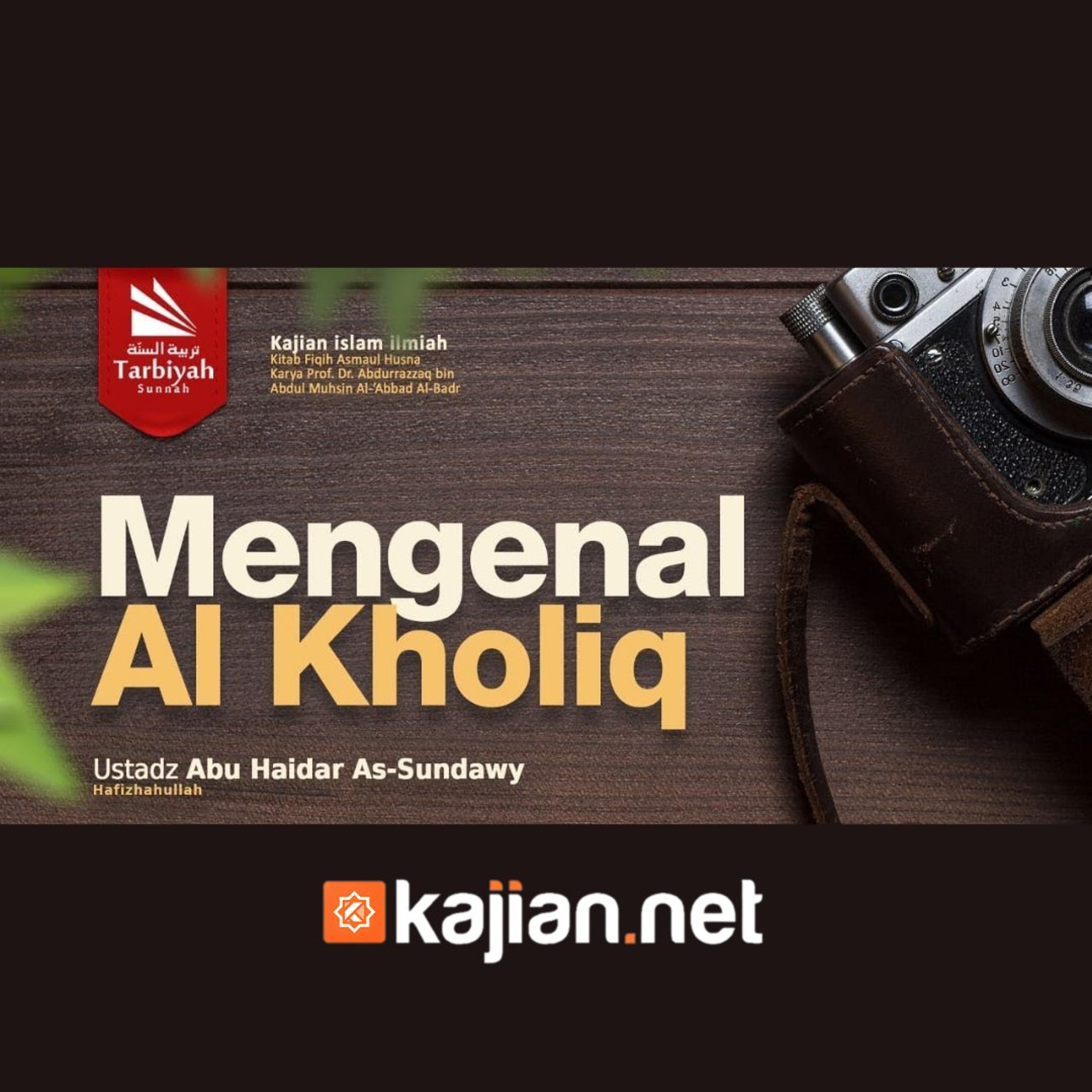 Mengenal Al-Khaliq (Fiqih Asmaul Husna) #5 - Ustadz Abu Haidar As-Sundawy حفظه الله episode artwork