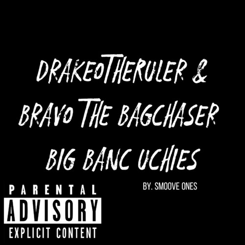 Drakeo The Ruler x Bravo The Bag Chaser - Big Banc Uchies (Smoove Remix)