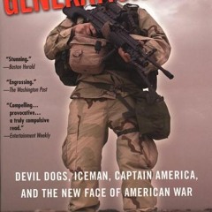 (PDF/ePub) Generation Kill: Devil Dogs, Iceman, Captain America, and the New Face of American War -