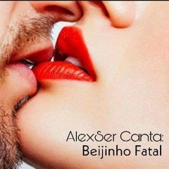 ALEXSER BEIJINHO FATAL