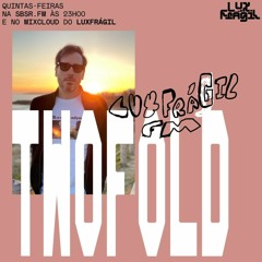 Twofold Lux Frágil FM (16/03/23)