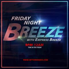 MY TURN RADIO FRIDAY NIGHT BREEZE 2/7/2020