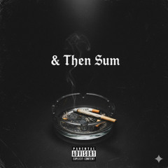 & Then Sum feat. Zay Doobie