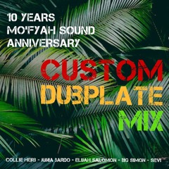 10 YEARS MO'FYAH SOUND CUSTOM DUBPLATE MIX