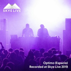 Optimo (Espacio) | Skye Live 2019
