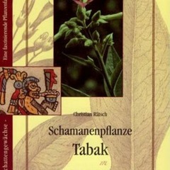read Schamanenpflanze Tabak - Band 1: Kultur und Geschichte des Tabaks in der Neuen Welt