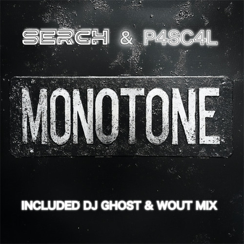 Serch & P4sc4l - Monotone (Original Serch & Pascal cover Edit Mix)