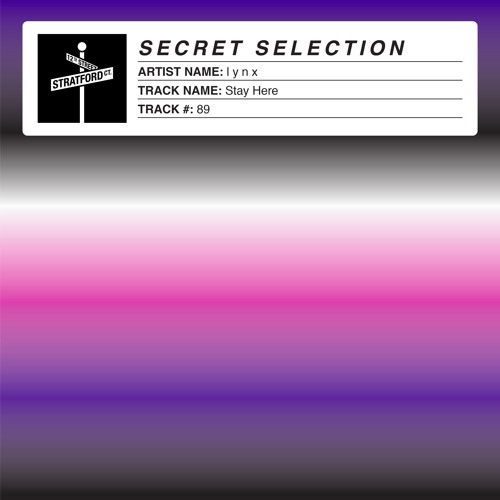 l y n x - Stay Here [Secret Selection]