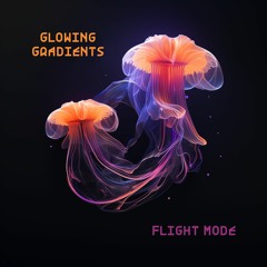Flight Mode - Glowing Gradients (DJ-Set)
