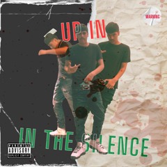 Up In The Silence (Prod.  Rage Santana)