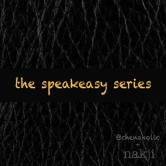 The Speakeasy Series