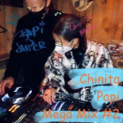 Chinita Papi Mega Mix #2