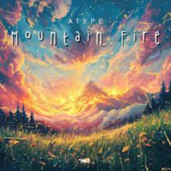 Atype - Mountain Fire