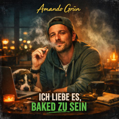 ICH LIEBE ES, BAKED ZU SEIN (Original Soundtrack | Amando Grün)
