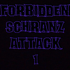 FORBIDDEN - SCHRANZ ATTACK 1