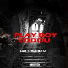 O PLAYBOY RODOU - DJ's LINO . MARCELOAG -