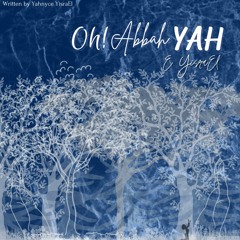 Oh! Abbah YAH - E.Yisrael [Cover]