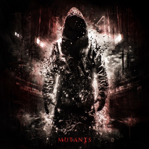 MUTANTS w/KXRAIN & SIXQUEET