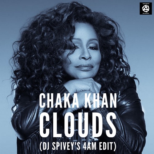Chaka Kahn "Clouds" (DJ Spivey's 4am Edit)