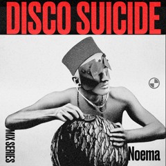 Disco Suicide Mix Series 108 - Noema