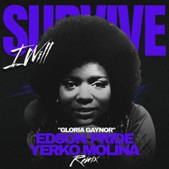 Gloria Gaynor - I Will Survive (Edson Pride & Yerko Molina Remix)